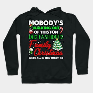 Nobody's Walking Out Of This Fun Old Fashioned Christmas Hoodie